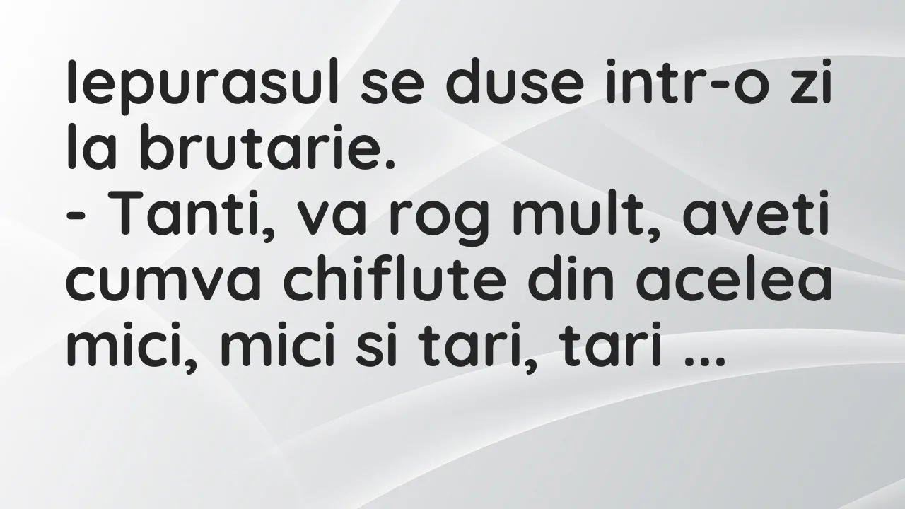 Bancuri: Iepurasul se duse intr-o zi la brutarie…