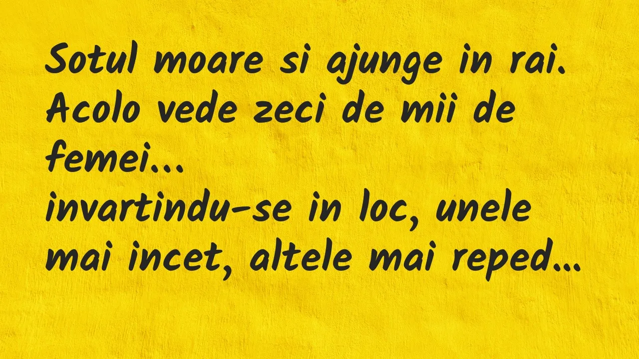 Bancuri: Sotul moare si ajunge in rai. Acolo vede zeci de mii de femei…
