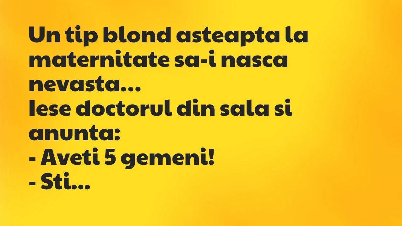 Bancuri: Un tip blond asteapta la maternitate sa-i nasca nevasta…