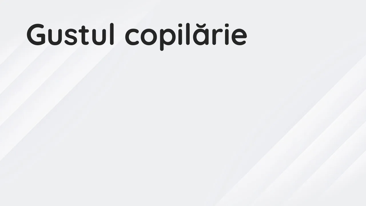 Gustul copilărie