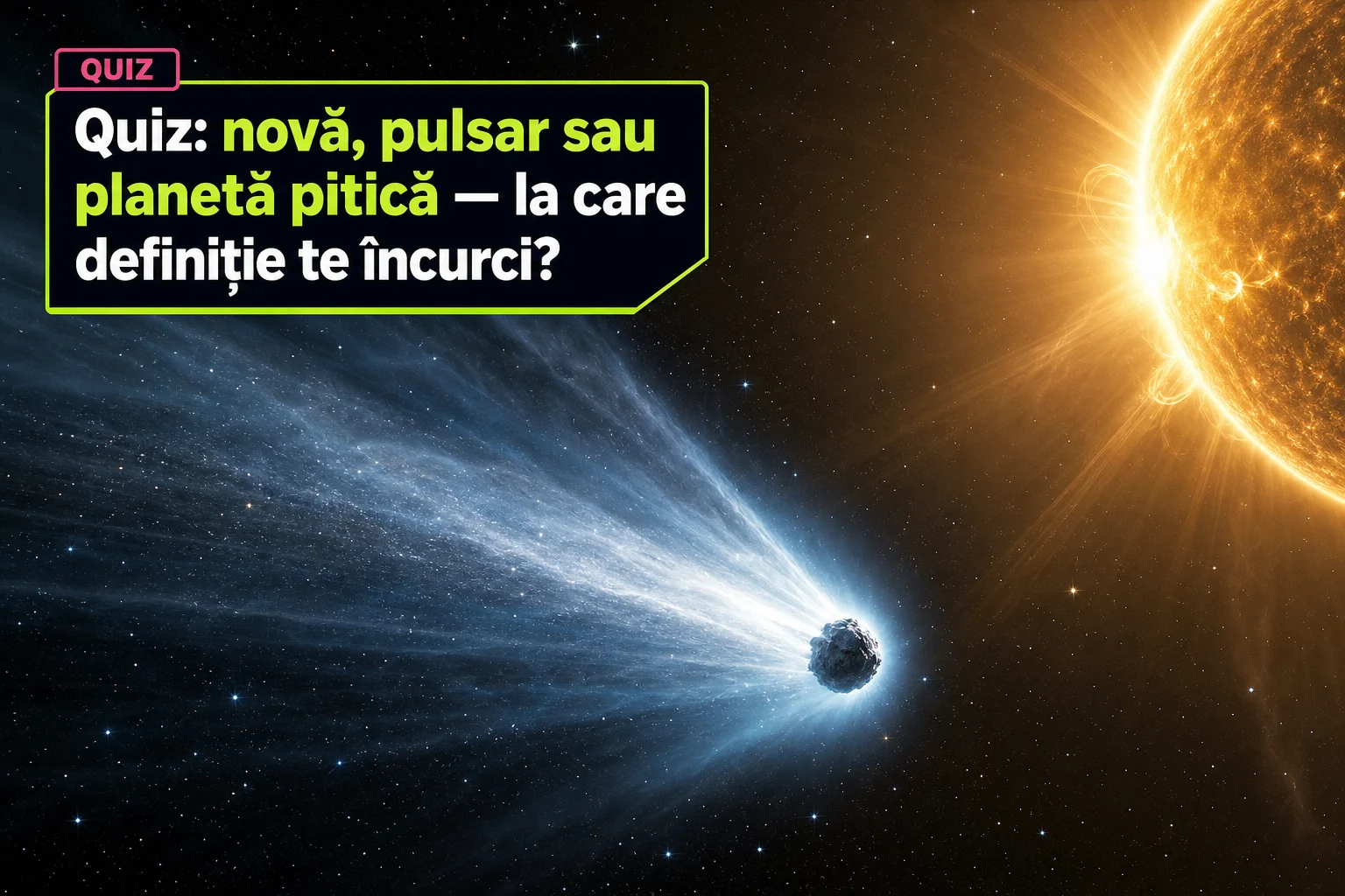 Quiz: novă, pulsar sau planetă pitică — la care definiție te încurci?