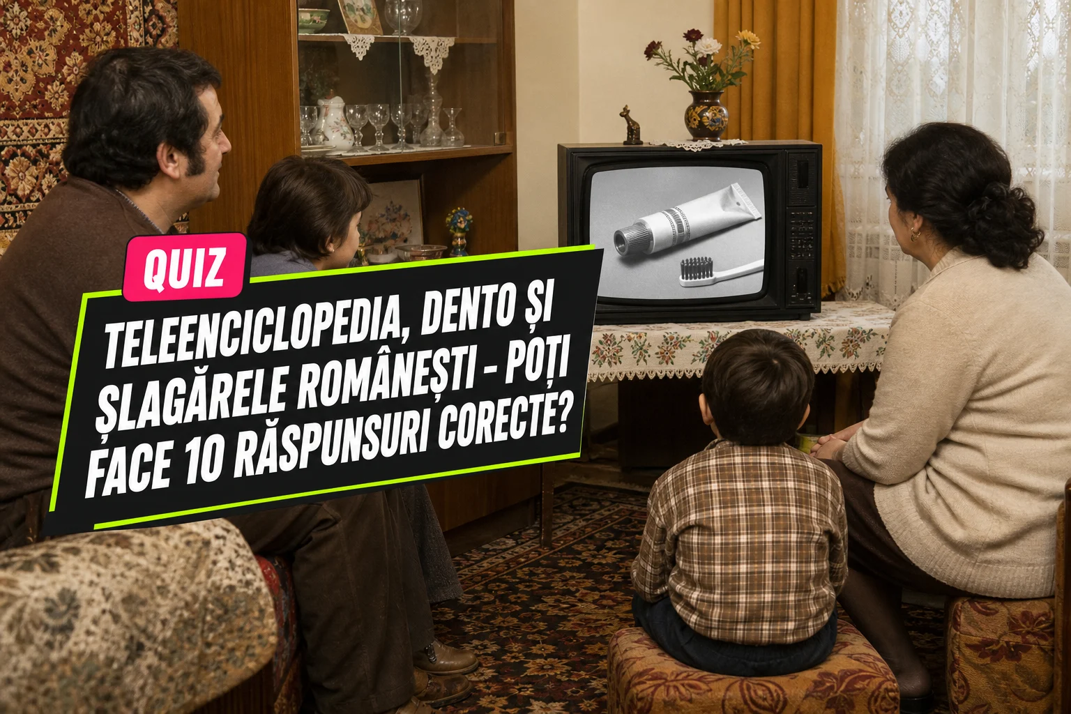 Quiz: Teleenciclopedia, Dento și șlagărele românești – poți face 10 răspunsuri corecte?